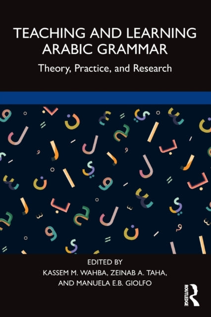 Book cover of: Teaching and Learning Arabic Grammar. By: Kassem M. Wahba