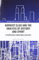 Book cover of: Norbert Elias and the Analysis of History and Sport