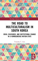 Book cover of: Road to Multiculturalism in South Korea. By: Timothy C. Lim