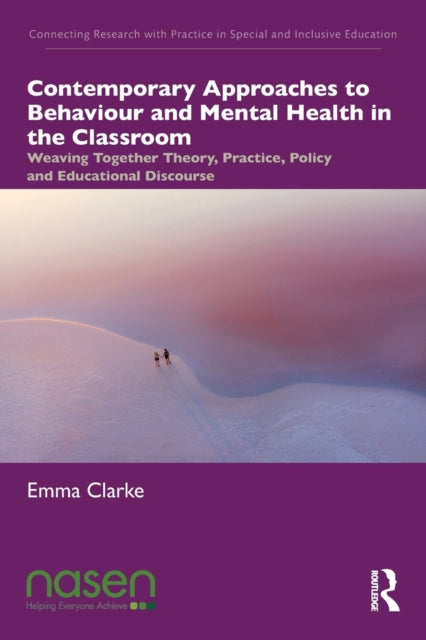 Book cover of: Contemporary Approaches to Behaviour and Mental Health in the Classroom. By: Emma Clarke