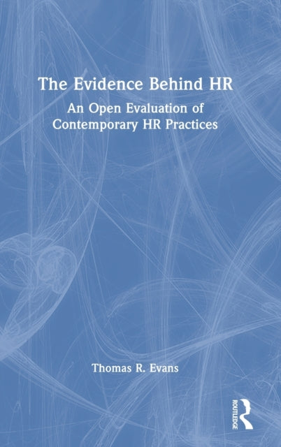 Book cover of: Evidence Behind HR. By: Thomas R. Evans