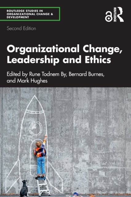 Book cover of: Organizational Change, Leadership and Ethics. By: Rune Todnem By