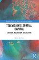 Book cover of: Television’s Spatial Capital. By: Myles McNutt