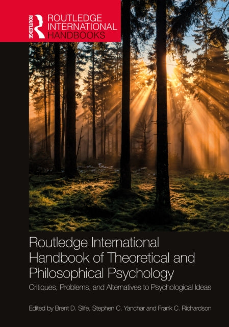 Book cover of: Routledge International Handbook of Theoretical and Philosophical Psychology. By: Brent D. Slife