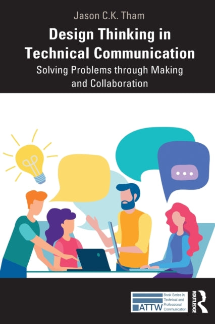 Book cover of: Design Thinking in Technical Communication. By: Jason Chew Kit Tham