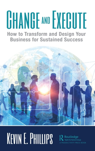 Book cover of: Change and Execute. By: Kevin E. Phillips