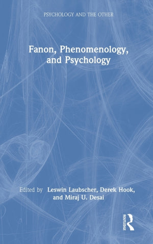 Fanon, Phenomenology, and Psychology