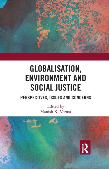 Globalisation, Environment and Social Justice