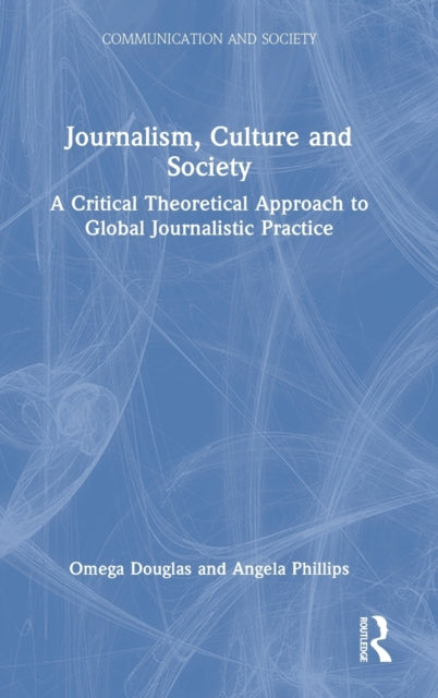 Book cover of: Journalism, Culture and Society. By: Angela Phillips