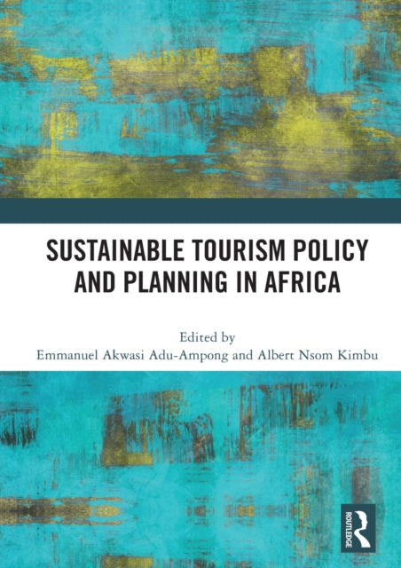 Book cover of: Sustainable Tourism Policy and Planning in Africa. By: Emmanuel Akwasi Adu-Ampong