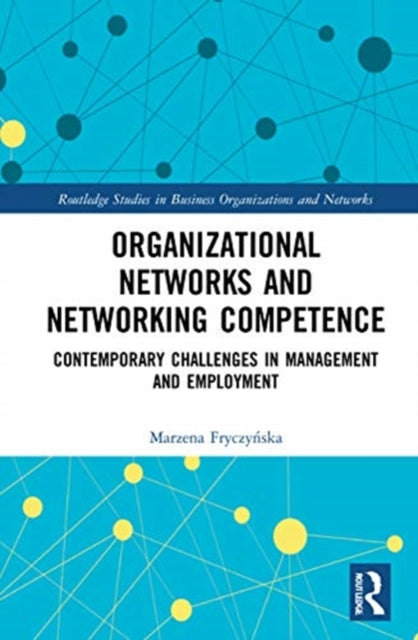 Book cover of: Organizational Networks and Networking Competence. By: Marzena Fryczynska