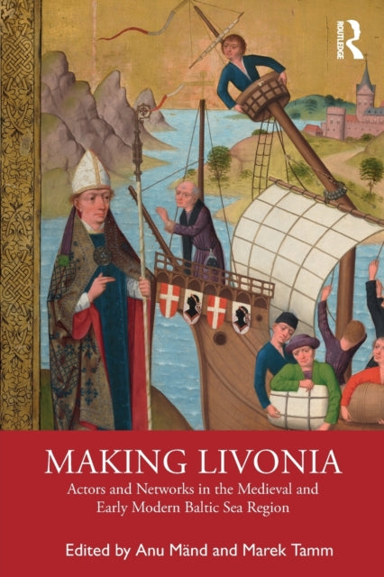 Book cover of: Making Livonia. By: Anu Mänd