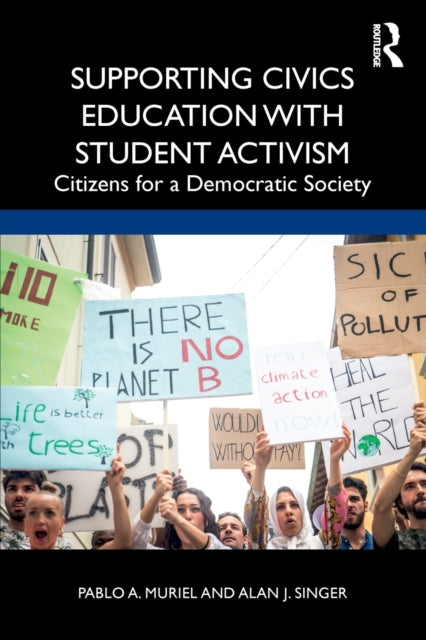 Book cover of: Supporting Civics Education with Student Activism. By: Pablo A. Muriel