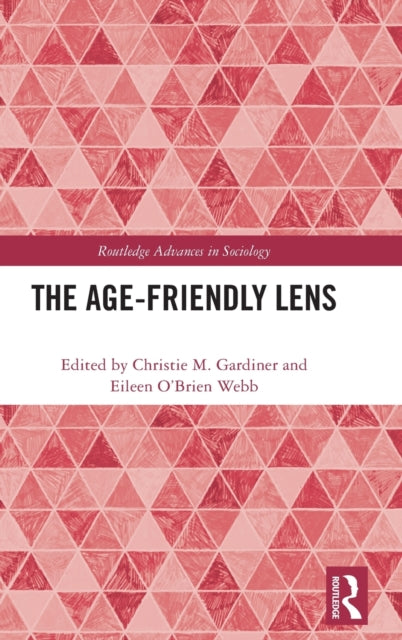 Book cover of: Age-friendly Lens. By: Christie M. Gardiner
