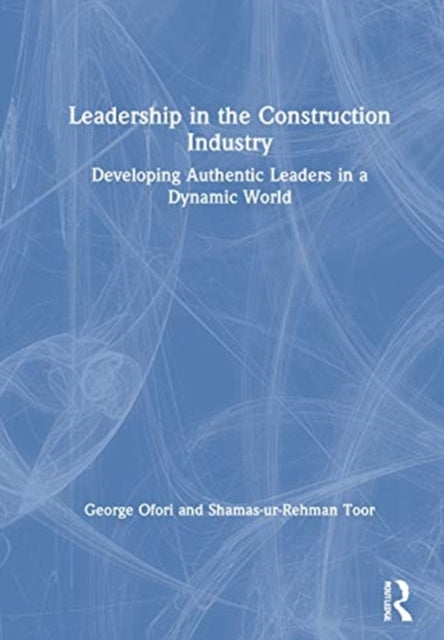 Book cover of: Leadership in the Construction Industry. By: George Ofori