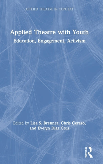 Book cover of: Applied Theatre with Youth. By: Lisa S. Brenner