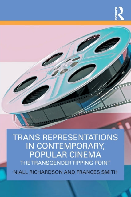 Book cover of: Trans Representations in Contemporary, Popular Cinema. By: Niall Richardson