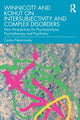 Book cover of: Winnicott and Kohut on Intersubjectivity and Complex Disorders. By: Carlos Nemirovsky
