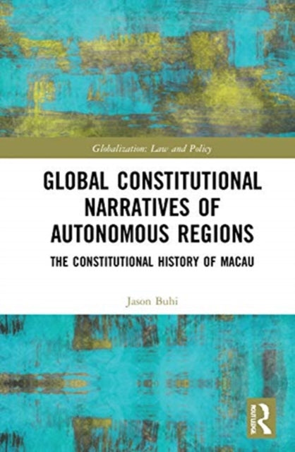 Book cover of: Global Constitutional Narratives of Autonomous Regions. By: Jason Buhi