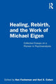 Book cover of: Healing, Rebirth and the Work of Michael Eigen. By: Ken Fuchsman