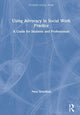 Book cover of: Using Advocacy in Social Work Practice. By: Peter Scourfield