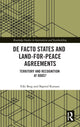 Book cover of: De Facto States and Land-for-Peace Agreements. By: Eiki Berg