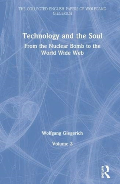 Book cover of: Technology and the Soul. By: Wolfgang Giegerich
