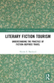Book cover of: Literary Fiction Tourism. By: Nicola E. MacLeod
