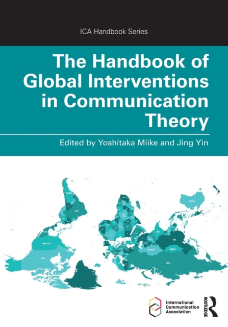 Book cover of: Handbook of Global Interventions in Communication Theory. By: Yoshitaka Miike
