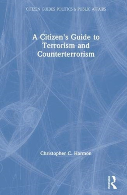 A Citizen's Guide to Terrorism and Counterterrorism