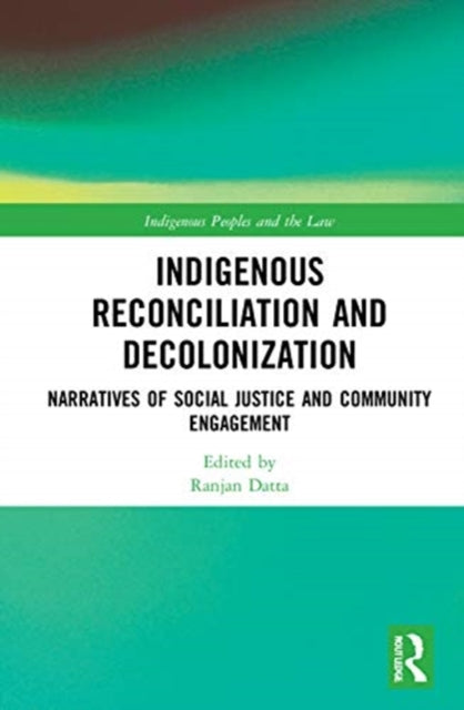 Book cover of: Indigenous Reconciliation and Decolonization. By: Ranjan Datta