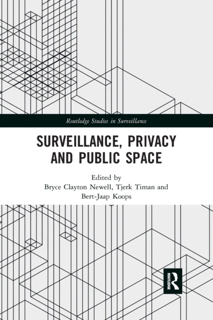 Book cover of: Surveillance, Privacy and Public Space. By: Bryce Clayton Newell