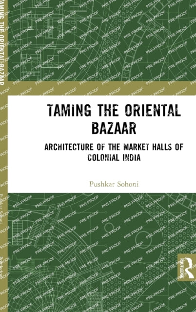 Book cover of: Taming the Oriental Bazaar. By: Pushkar Sohoni