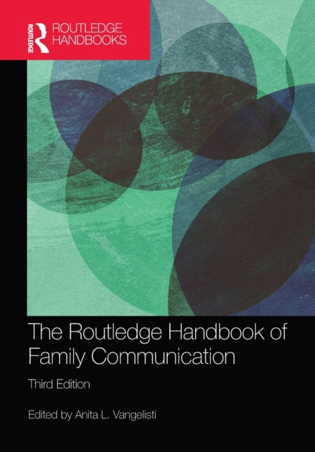 Book cover of: Routledge Handbook of Family Communication. By: Anita L. Vangelisti
