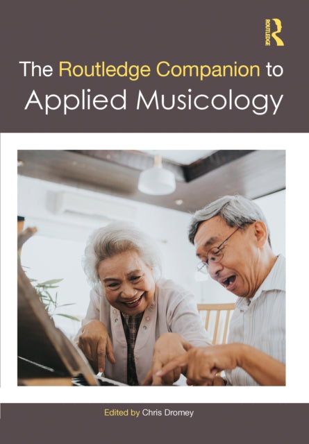 Book cover of: Routledge Companion to Applied Musicology. By: Christopher Dromey