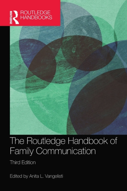 Book cover of: Routledge Handbook of Family Communication. By: Anita L. Vangelisti