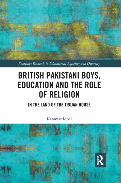 Book cover of: British Pakistani Boys, Education and the Role of Religion. By: Karamat Iqbal