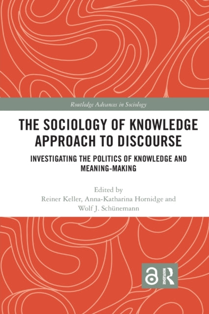 The Sociology of Knowledge Approach to Discourse