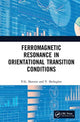 Book cover of: Ferromagnetic Resonance in Orientational Transition Conditions. By: V. G. Shavrov