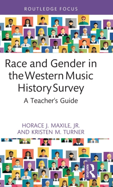 Book cover of: Race and Gender in the Western Music History Survey. By: Horace J. Maxile