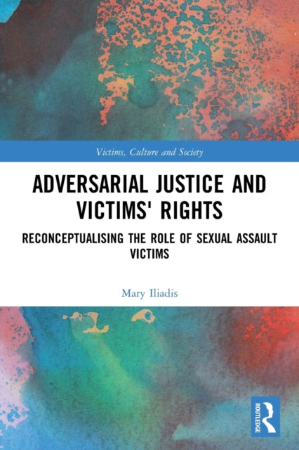 Book cover of: Adversarial Justice and Victims' Rights. By: Mary Iliadis