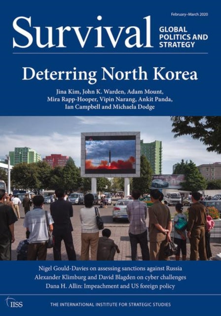 Book cover of: Survival: Global Politics and Strategy (February-March 2020): Deterring North Korea. By: International Institute for Strategic Studies (IISS)