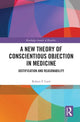 Book cover of: New Theory of Conscientious Objection in Medicine. By: Robert F. Card