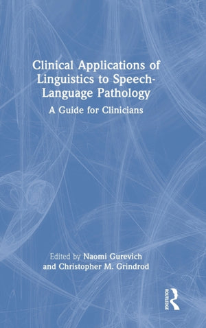 Clinical Applications of Linguistics to Speech-Language Pathology
