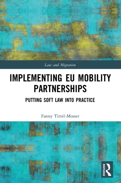 Book cover of: Implementing EU Mobility Partnerships. By: Fanny Tittel-Mosser