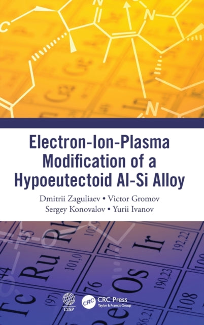 Book cover of: Electron-Ion-Plasma Modification of a Hypoeutectoid Al-Si Alloy. By: Victor Gromov