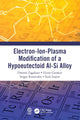 Book cover of: Electron-Ion-Plasma Modification of a Hypoeutectoid Al-Si Alloy. By: Dmitrii Zaguliaev