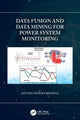 Book cover of: Data Fusion and Data Mining for Power System Monitoring. By: Arturo Román Messina