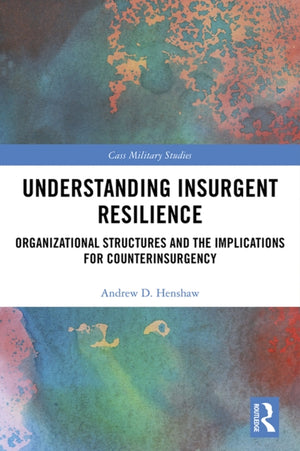 Understanding Insurgent Resilience