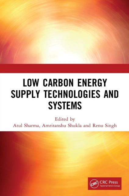 Book cover of: Low Carbon Energy Supply Technologies and Systems. By: Atul Sharma